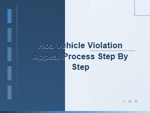 Hoa Vehicle Violation Appeal Process: Step-by-Step Guide