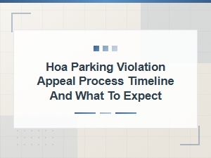 Hoa Parking Violation Appeal: Timeline and What to Expect