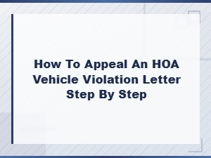 How to Appeal an Hoa Vehicle Violation Letter