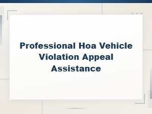 How to Appeal Hoa Vehicle Violation